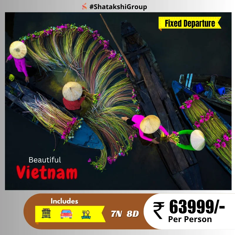 Vietnam Fixed Departure 8 days from Delhi